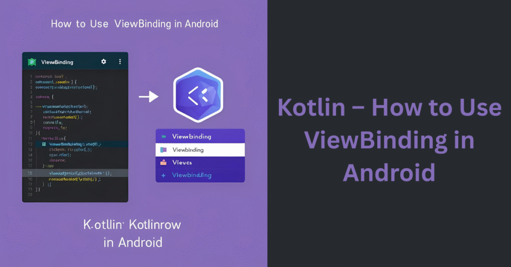 Kotlin – How to Use ViewBinding in Android